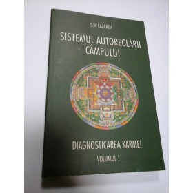 SISTEMUL AUTOREGLARII CAMPULUI - DIAGNOSTICAREA KARMEI volumul 1 - S. N. LAZAREV